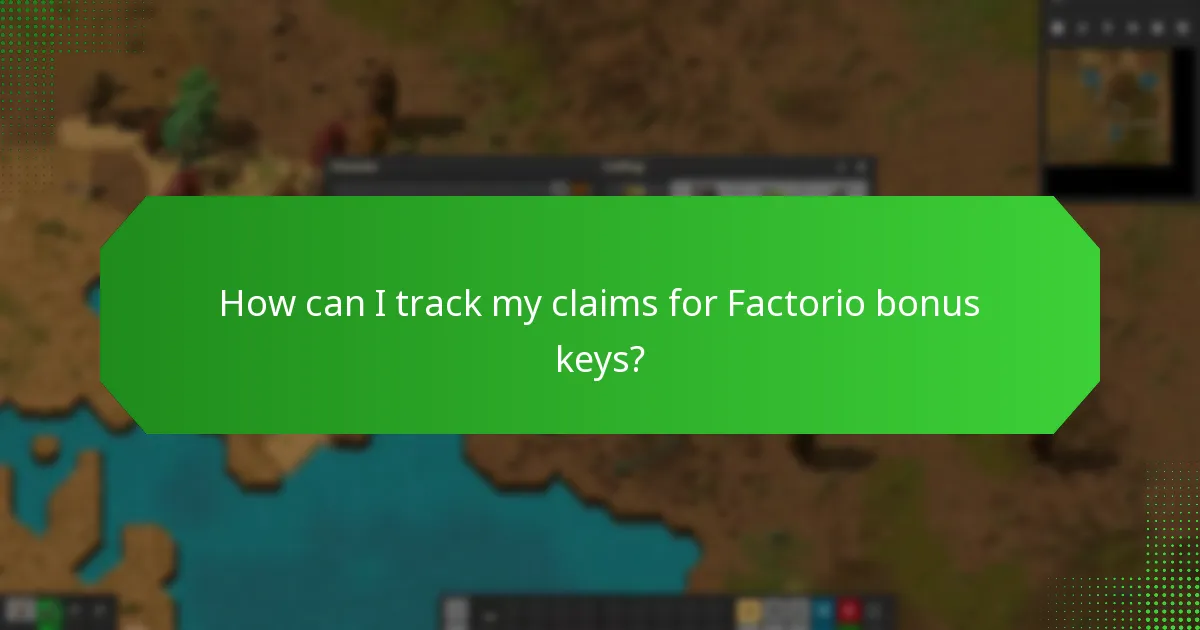 How can I track my claims for Factorio bonus keys?
