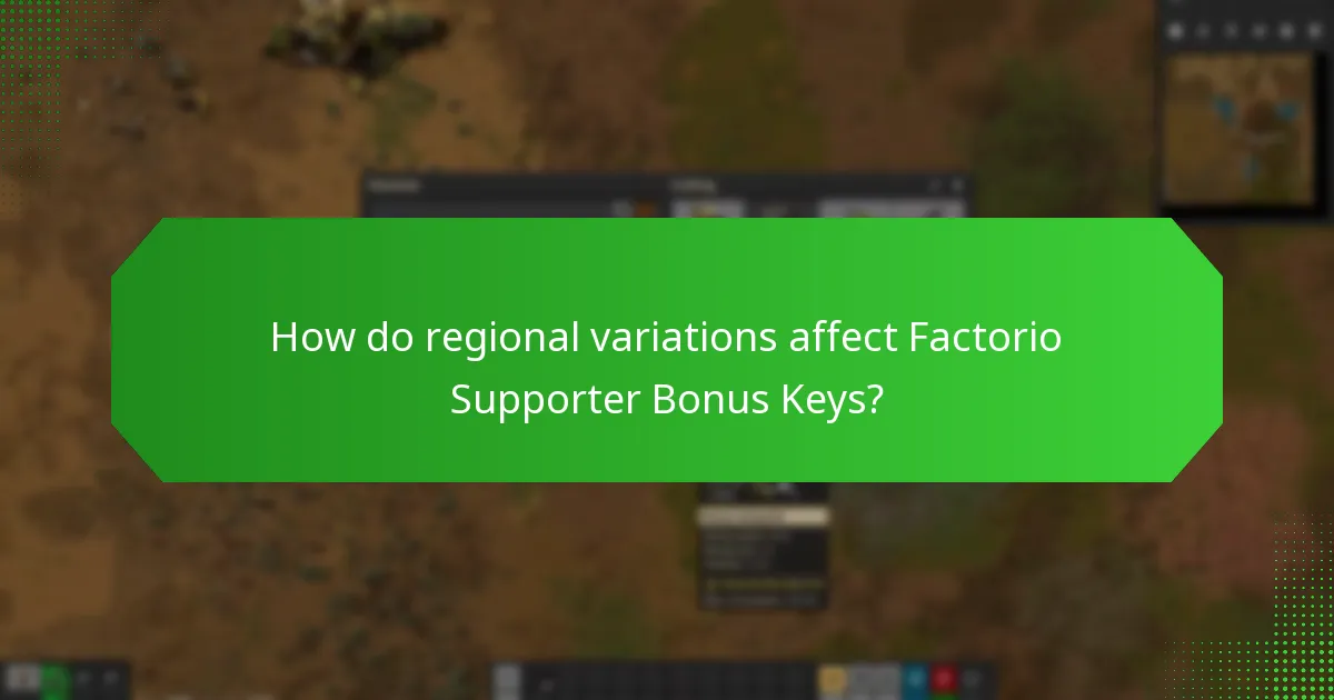 How do regional variations affect Factorio Supporter Bonus Keys?