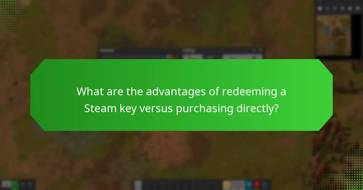 What are the advantages of redeeming a Steam key versus purchasing directly?