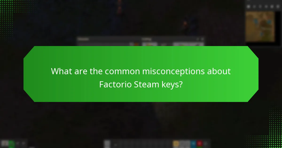 What are the common misconceptions about Factorio Steam keys?