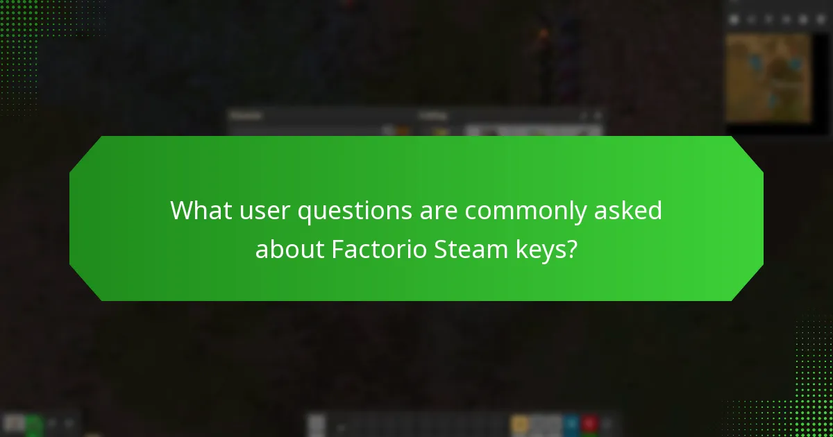 What user questions are commonly asked about Factorio Steam keys?